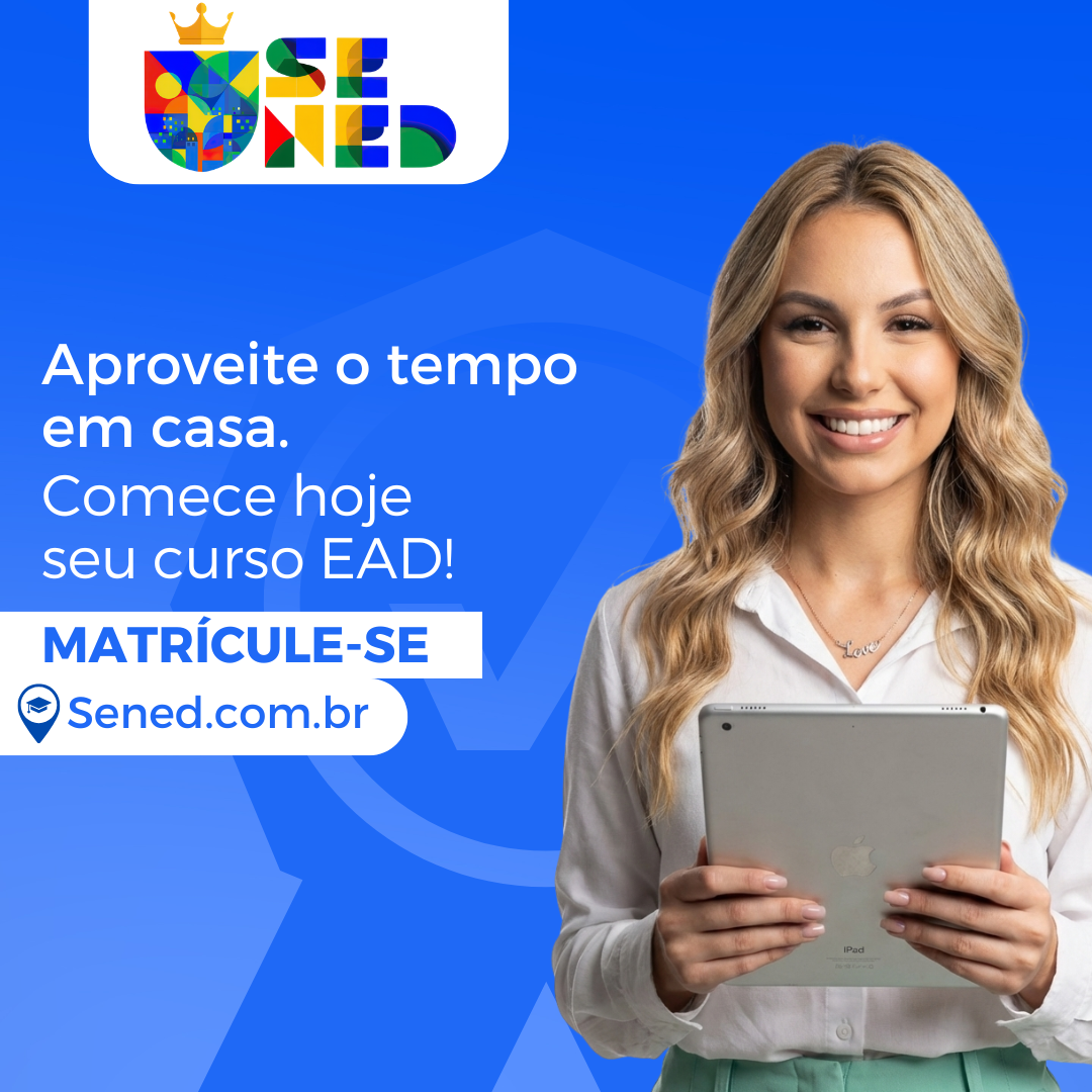 Aproveite o tempo em casa - Comece hoje seu curso EAD SENED